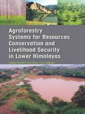 cover image of Agroforestry Systems for Resource Conservation and Livelihood Security in Lower Himalayas